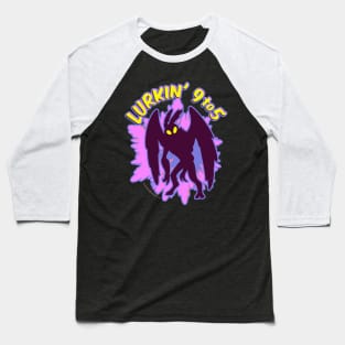 Mothman Lurkin' 9 to 5 Baseball T-Shirt